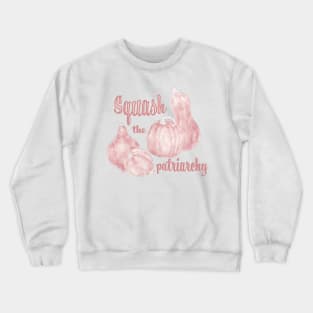 Squash the Patriarchy. All Halloween and Feminist Crewneck Sweatshirt